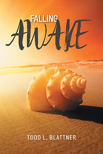 Cover of Falling Awake by Todd L. Blattner: a spiral seashell on a sunlit beach beneath the title in brush lettering